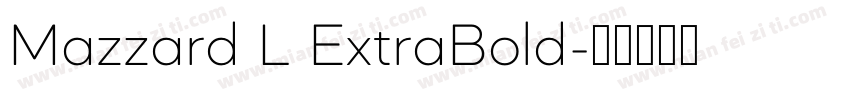 Mazzard L ExtraBold字体转换